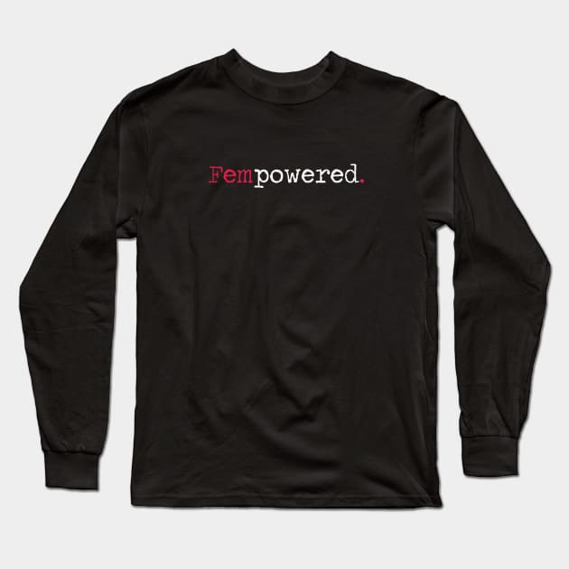 Fempowered. Long Sleeve T-Shirt by CloudWalkerDesigns